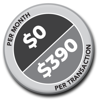 $0 Per Month, $390 Per Transaction