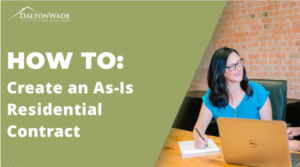 HOW TO: Create an As-Is Residential Contract